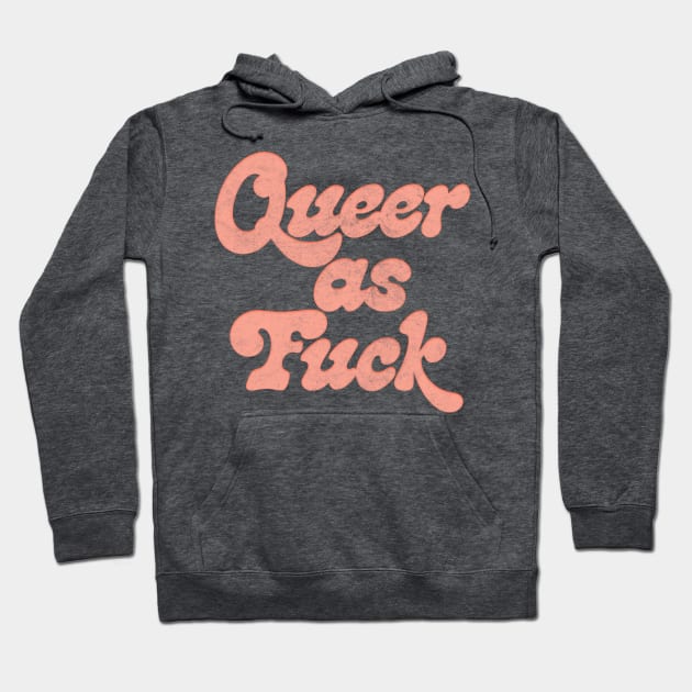 Queer As Fuck // Faded Retro Typography Design Hoodie by DankFutura